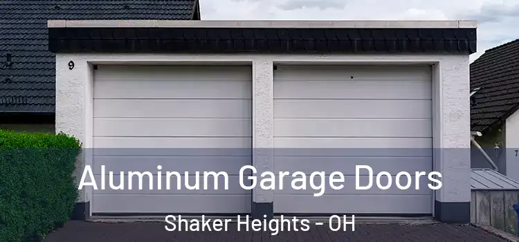  Aluminum Garage Doors Shaker Heights - OH