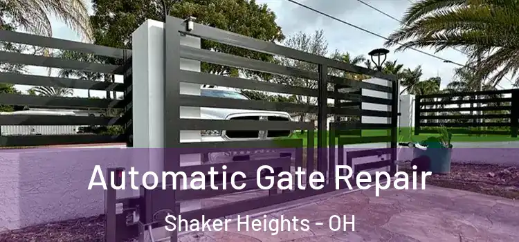 Automatic Gate Repair Shaker Heights - OH