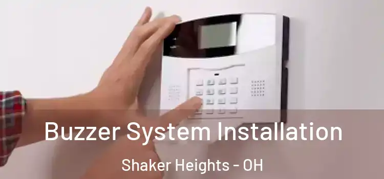  Buzzer System Installation Shaker Heights - OH