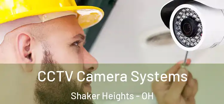  CCTV Camera Systems Shaker Heights - OH
