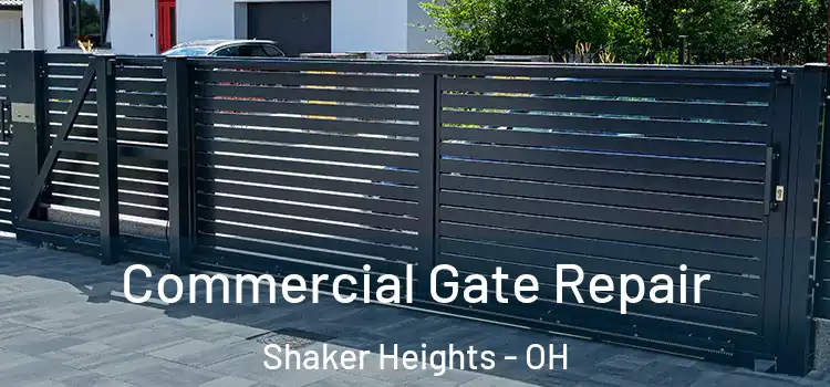 Commercial Gate Repair Shaker Heights - OH