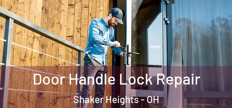 Door Handle Lock Repair Shaker Heights - OH