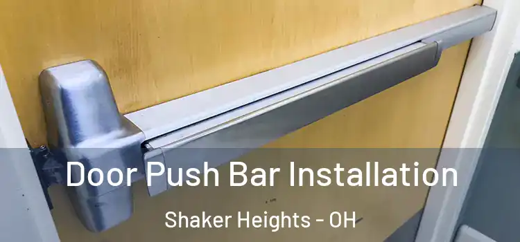  Door Push Bar Installation Shaker Heights - OH