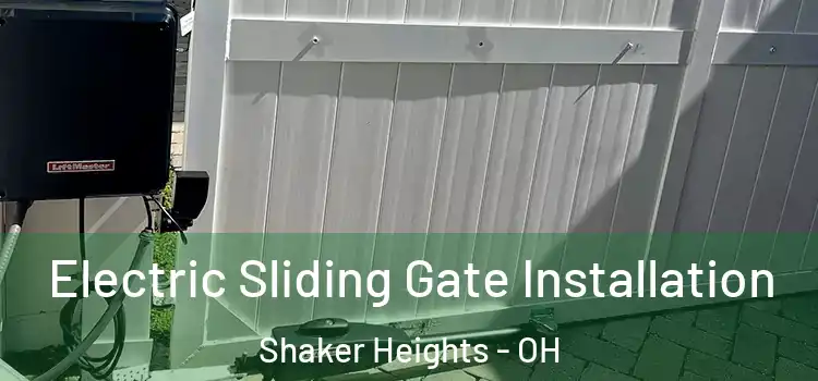 Electric Sliding Gate Installation Shaker Heights - OH