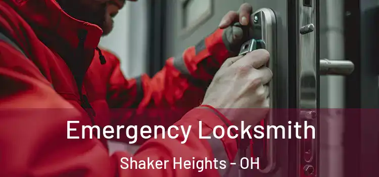 Emergency Locksmith Shaker Heights - OH