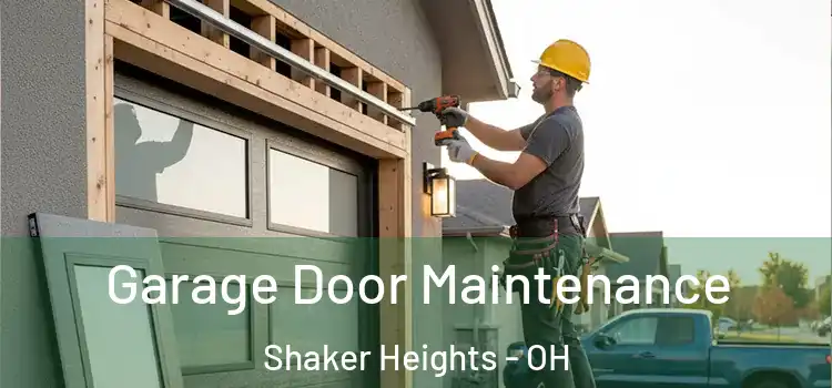 Garage Door Maintenance Shaker Heights - OH