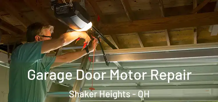  Garage Door Motor Repair Shaker Heights - OH