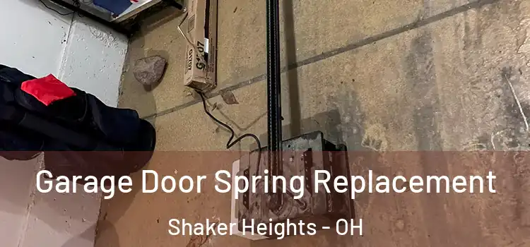  Garage Door Spring Replacement Shaker Heights - OH