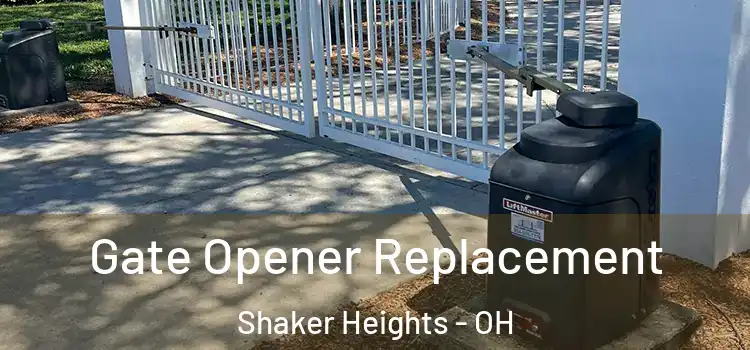 Gate Opener Replacement Shaker Heights - OH