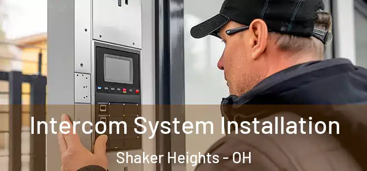 Intercom System Installation Shaker Heights - OH