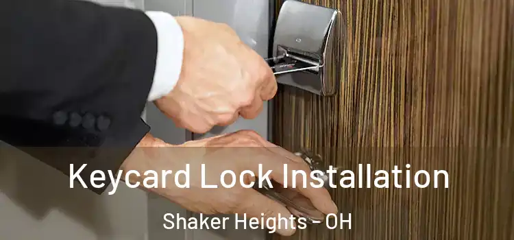  Keycard Lock Installation Shaker Heights - OH