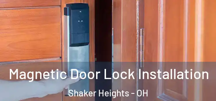  Magnetic Door Lock Installation Shaker Heights - OH