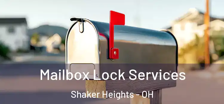 Mailbox Lock Services Shaker Heights - OH