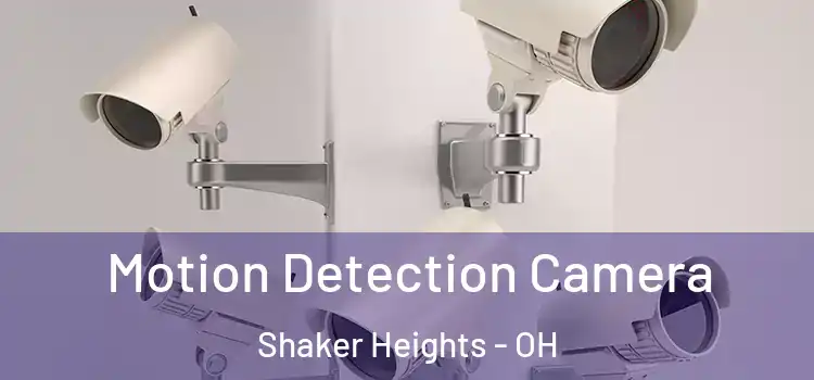  Motion Detection Camera Shaker Heights - OH