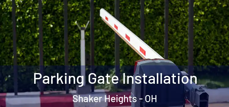  Parking Gate Installation Shaker Heights - OH