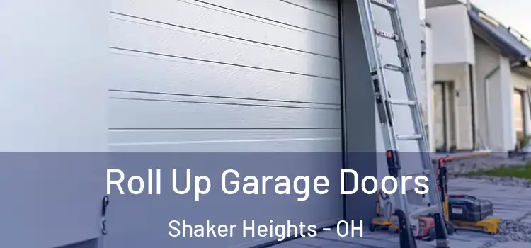  Roll Up Garage Doors Shaker Heights - OH