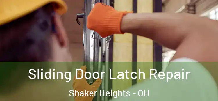Sliding Door Latch Repair Shaker Heights - OH