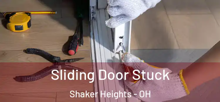 Sliding Door Stuck Shaker Heights - OH