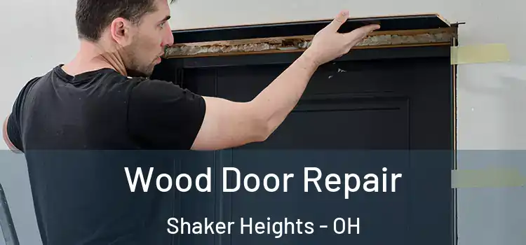 Wood Door Repair Shaker Heights - OH