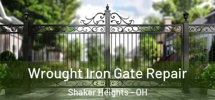 Wrought Iron Gate Repair Shaker Heights - OH